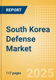 South Korea Defense Market Size and Trends, Budget Allocation, Regulations, Key Acquisitions, Competitive Landscape and Forecast, 2023-2028- Product Image