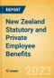 New Zealand Statutory and Private Employee Benefits (including Social Security) - Insights into Statutory Employee Benefits such as Retirement Benefits, Long-term and Short-term Sickness Benefits, Medical Benefits as well as Other State and Private Benefits, 2023 Update - Product Image