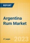 Argentina Rum (Spirits) Market Size, Growth and Forecast Analytics to 2026 - Product Image
