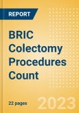 BRIC Colectomy Procedures Count by Segments (Robotic Colectomy Procedures and Non-Robotic Colectomy Procedures) and Forecast to 2030- Product Image