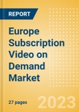 Europe Subscription Video on Demand (SVoD) Market Trends by Region, Country, Competitive Landscape and Forecast to 2027- Product Image