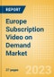 Europe Subscription Video on Demand (SVoD) Market Trends by Region, Country, Competitive Landscape and Forecast to 2027 - Product Image