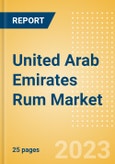 United Arab Emirates (UAE) Rum (Spirits) Market Size, Growth and Forecast Analytics to 2026- Product Image