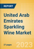 United Arab Emirates (UAE) Sparkling Wine (Wines) Market Size, Growth and Forecast Analytics to 2026- Product Image