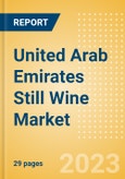 United Arab Emirates (UAE) Still Wine (Wines) Market Size, Growth and Forecast Analytics to 2026- Product Image