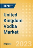 United Kingdom (UK) Vodka (Spirits) Market Size, Growth and Forecast Analytics to 2026- Product Image