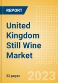United Kingdom (UK) Still Wine (Wines) Market Size, Growth and Forecast Analytics to 2026- Product Image