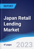 Japan Retail Lending Market Summary, Competitive Analysis and Forecast to 2027- Product Image