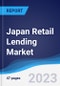 Japan Retail Lending Market Summary, Competitive Analysis and Forecast to 2027 - Product Image