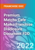 Premium Matcha Cafe Maiko Franchise Disclosure Document FDD- Product Image