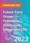 Future Farm Grown Franchise Disclosure Document FDD - Product Thumbnail Image