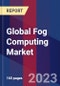 Global Fog Computing Market Size, Share, Growth Analysis, By Type, By Application - Industry Forecast 2022-2028 - Product Image