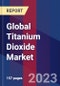 Global Titanium Dioxide Market Size, Share, and Growth Analysis by Grade, Process, Application, End-user, and Region - Industry Forecast 2023-2030 - Product Image
