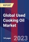Global Used Cooking Oil Market Size, Share, Growth Analysis, By Type, By Application - Industry Forecast 2022-2028 - Product Image