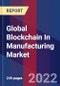 Global Blockchain In Manufacturing Market Size, Share, and Growth Analysis by Application, End-users, Provider, and Region - Industry Forecast 2023-2030 - Product Image