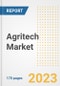 Agritech Market Outlook- Global Industry Size, Share, Trends, Growth Opportunities, Forecasts by Types, Applications, Countries, and Companies, 2023 to 2030 - Product Image