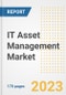 IT Asset Management Market Outlook- Global Industry Size, Share, Trends, Growth Opportunities, Forecasts by Types, Applications, Countries, and Companies, 2023 to 2030 - Product Image