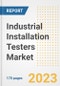 Industrial Installation Testers Market Outlook- Global Industry Size, Share, Trends, Growth Opportunities, Forecasts by Types, Applications, Countries, and Companies, 2023 to 2030 - Product Image