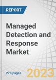 Managed Detection and Response (MDR) Market by Security Type (Network, Endpoint, Cloud), Deployment Mode (On-Premises and Cloud), Organization Size (SMEs and Large Enterprises), Vertical and Region - Global Forecast to 2028- Product Image