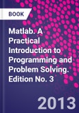 Matlab. A Practical Introduction to Programming and Problem Solving. Edition No. 3- Product Image