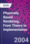 Physically Based Rendering. From Theory to Implementation - Product Thumbnail Image