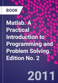 Matlab. A Practical Introduction to Programming and Problem Solving. Edition No. 2- Product Image