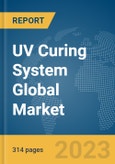 UV Curing System Global Market Opportunities And Strategies To 2032- Product Image