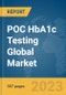 POC HbA1c Testing Global Market Opportunities And Strategies To 2032 - Product Thumbnail Image