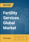 Fertility Services Global Market Opportunities And Strategies To 2032 - Product Thumbnail Image
