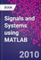 Signals and Systems using MATLAB - Product Thumbnail Image
