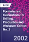 Formulas and Calculations for Drilling, Production and Workover. Edition No. 2 - Product Image