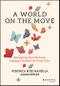 A World on the Move. Reimagining How We Teach Immigrant Students and Their Peers. Edition No. 1 - Product Thumbnail Image