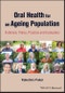 Oral Health for an Ageing Population. Evidence, Policy, Practice and Evaluation. Edition No. 1 - Product Thumbnail Image