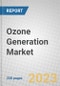 Ozone Generation: Technologies, Markets and Players - Product Image