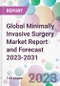 Global Minimally Invasive Surgery Market Report and Forecast 2023-2031 - Product Image