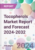 Tocopherols Market Report and Forecast 2024-2032- Product Image