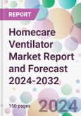 Homecare Ventilator Market Report and Forecast 2024-2032- Product Image