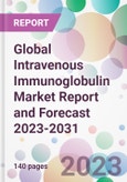 Global Intravenous Immunoglobulin Market Report and Forecast 2023-2031- Product Image