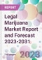 Legal Marijuana Market Report and Forecast 2023-2031 - Product Thumbnail Image