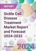 Sickle Cell Disease Treatment Market Report and Forecast 2024-2032- Product Image