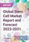 Global Stem Cell Market Report and Forecast 2023-2031 - Product Image