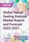 Global Vessel Sealing Devices Market Report and Forecast 2023-2031 - Product Thumbnail Image