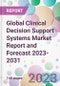 Global Clinical Decision Support Systems Market Report and Forecast 2023-2031 - Product Image