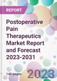 Postoperative Pain Therapeutics Market Report and Forecast 2023-2031- Product Image