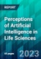 Perceptions of Artificial Intelligence in Life Sciences - Product Thumbnail Image