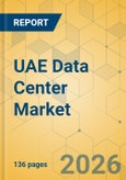 UAE Data Center Market - Investment Analysis & Growth Opportunities 2026-2031- Product Image