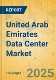 United Arab Emirates Data Center Market - Investment Analysis & Growth Opportunities 2025-2030- Product Image