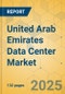 United Arab Emirates Data Center Market - Investment Analysis & Growth Opportunities 2024-2029 - Product Thumbnail Image