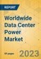 Worldwide Data Center Power Market - Focused Insights 2023-2028 - Product Image