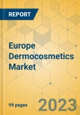 Europe Dermocosmetics Market - Focused Insights 2023-2028- Product Image